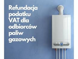 Refundacja podatku VAT dla odbiorców paliw gazowych w 2023