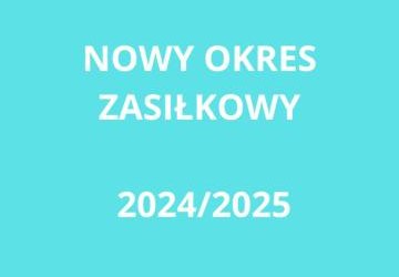 NOWY OKRES ZASIŁKOWY 2024/2025