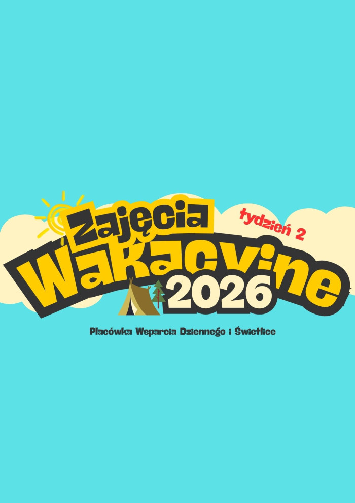 Wakacje 2026 turnus II - dzień 2