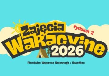 Wakacje 2026 turnus II - dzień 5
